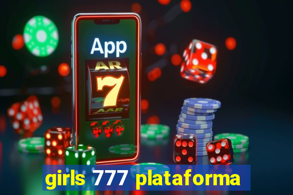 girls 777 plataforma